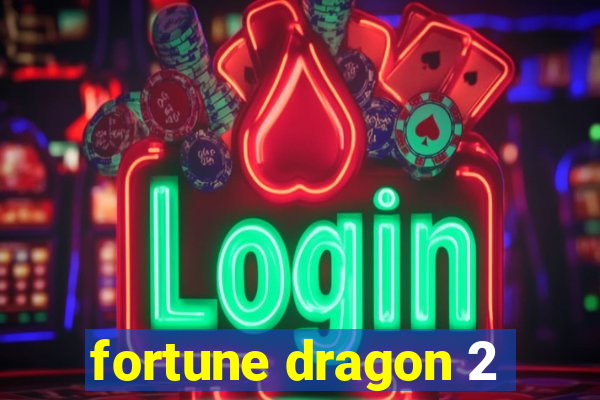 fortune dragon 2